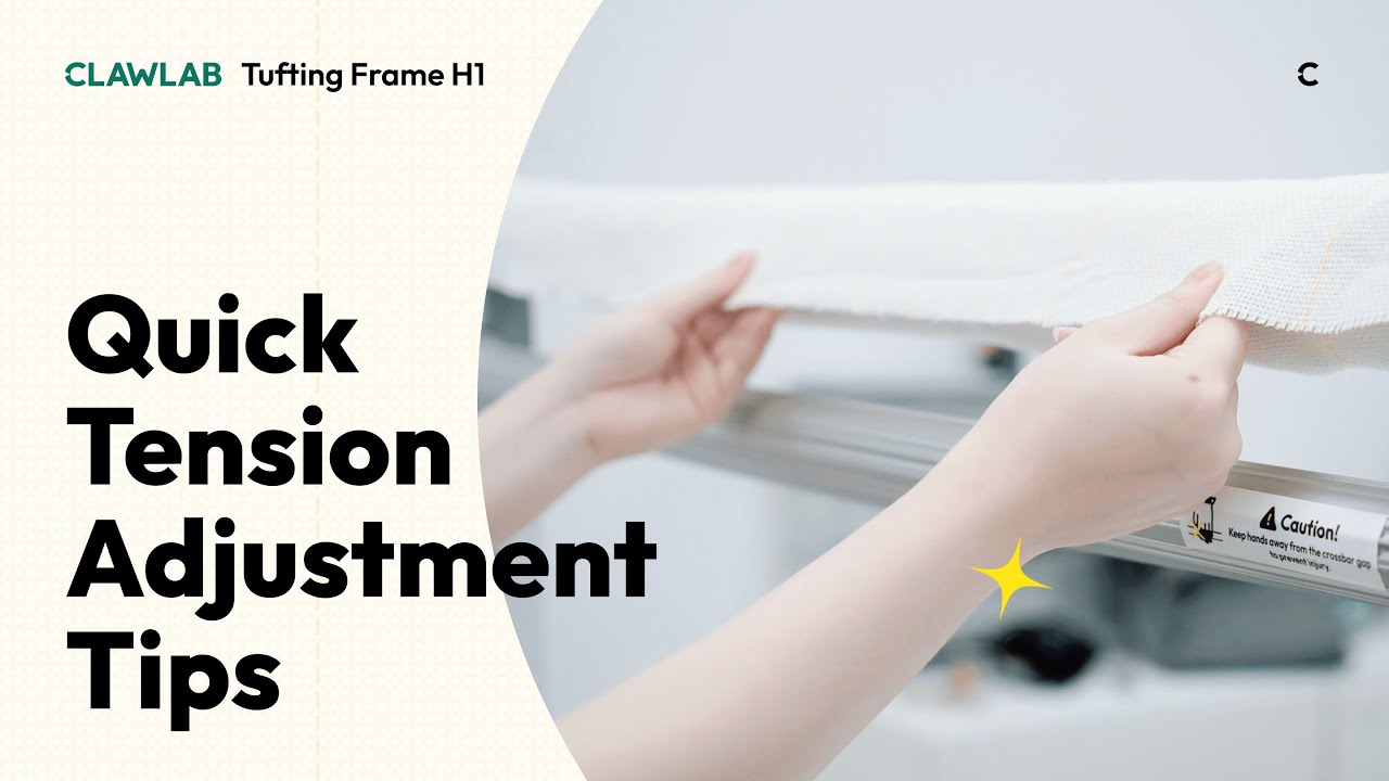 Clawlab Tufting Frame ---- Quick Tension Adjustment Tips