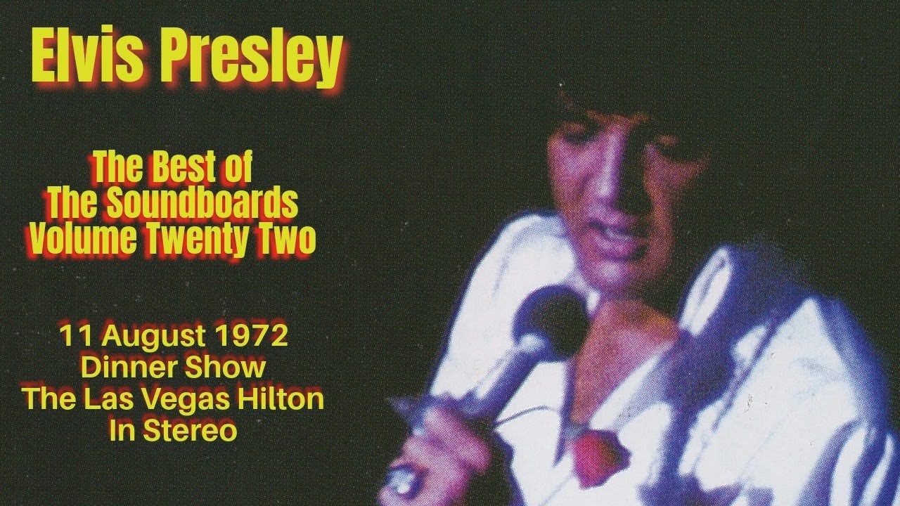 Elvis Presley - The Best of the Soundboards Volume 22 - 11 August 1972, Dinner Show - Las Vegas