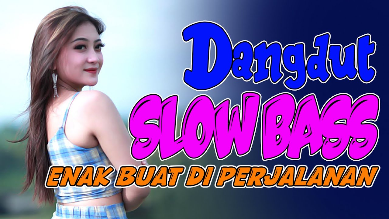 Dangdut Slow Bass Terbaru 2026 Paling Jos! Enak Menemani Waktu Santai☑️ Jangan Lupa Subscreb Ya Kak