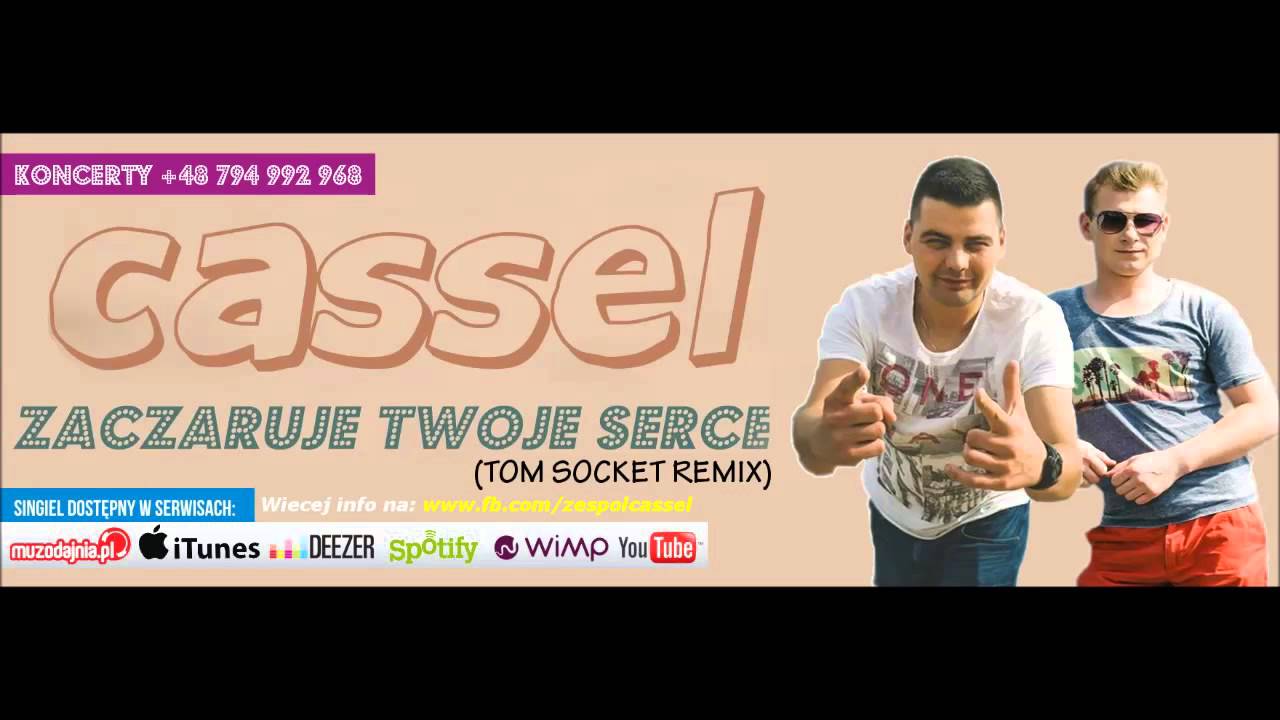 Cassel - Zaczaruje Twoje serce (Tom Socket Remix) 2015