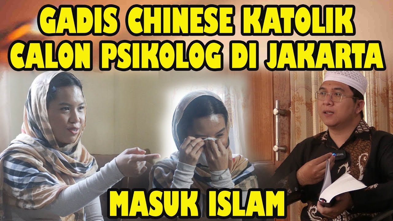 GADIS CHINESE KATOLIK CALON PSIKOLOG DI JAKARTA MASUK ISLAM