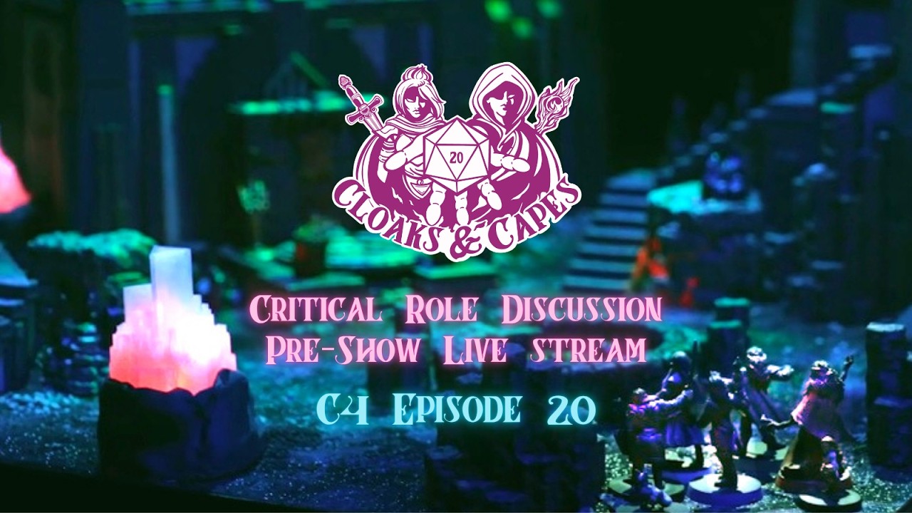 Pre-Show Live Sream Discussion | Critical Role Campaign 4 Episode 21