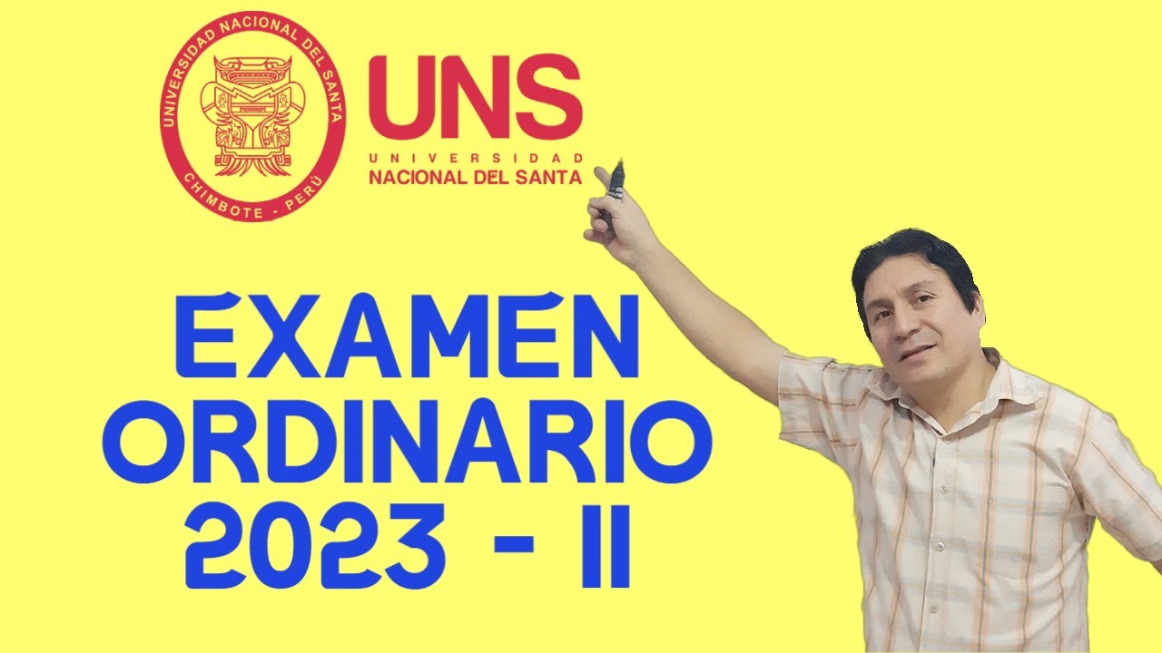 EXAMEN ORDINARIO 2023 - II. Universidad Nacional del Santa