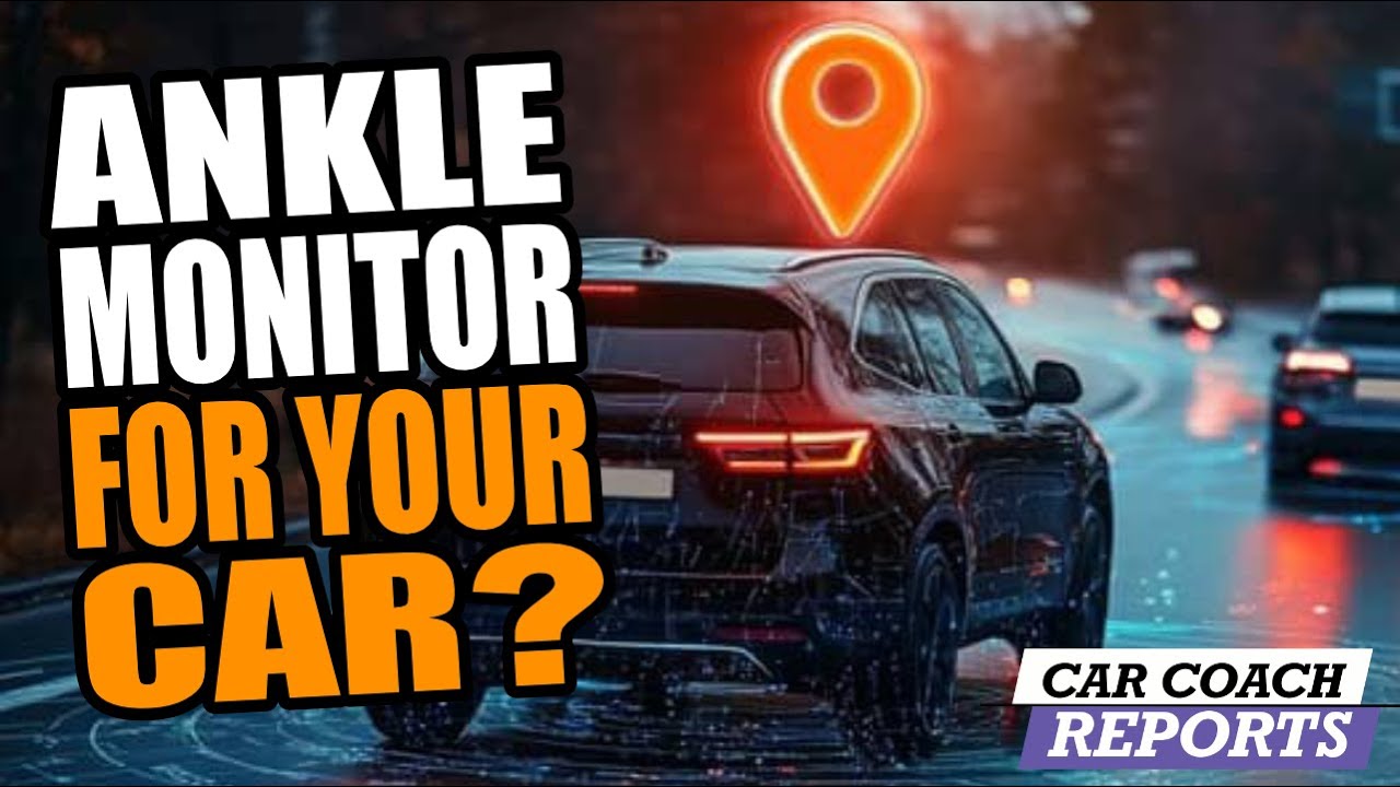 Your Car Could Soon Get Its Own Ankle Monitor