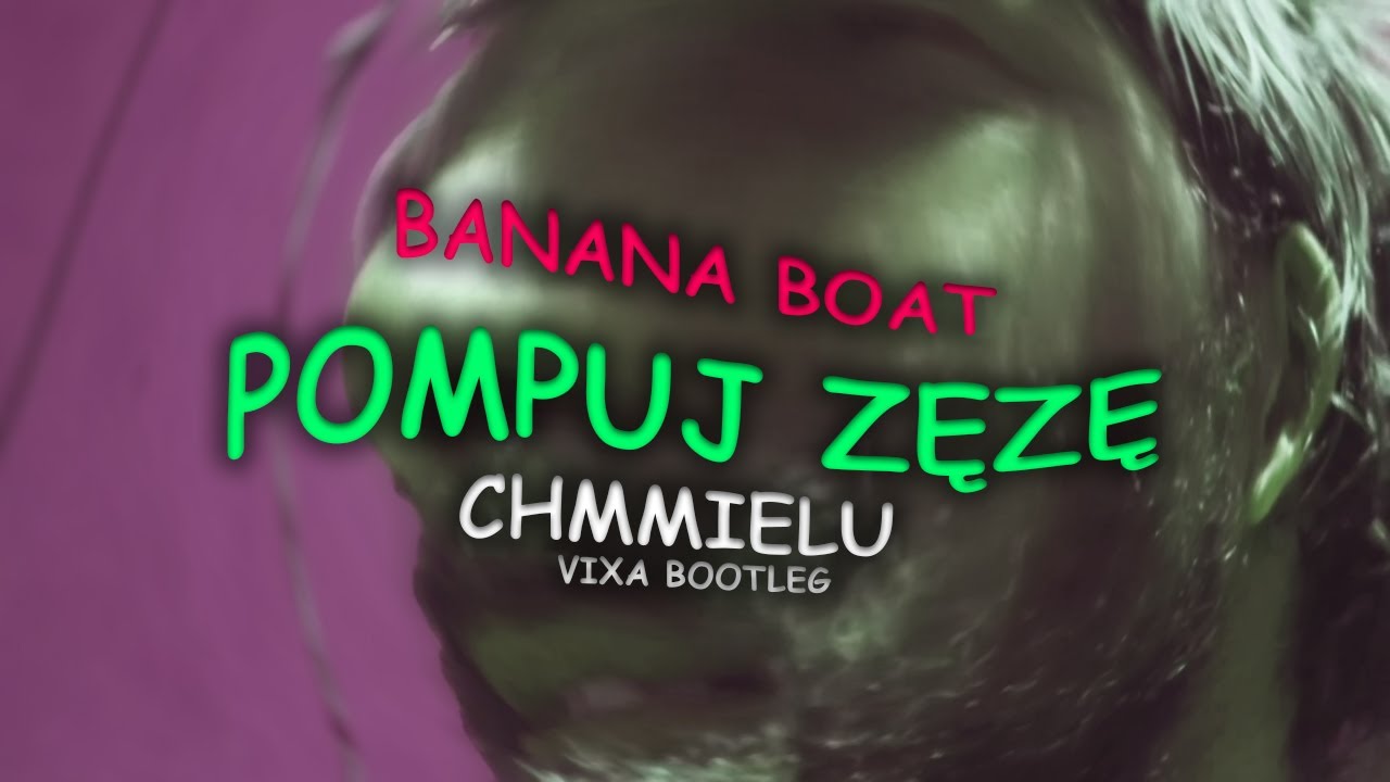 Banana Boat - Zęza [CHMMIELU VIXA BOOTLEG]
