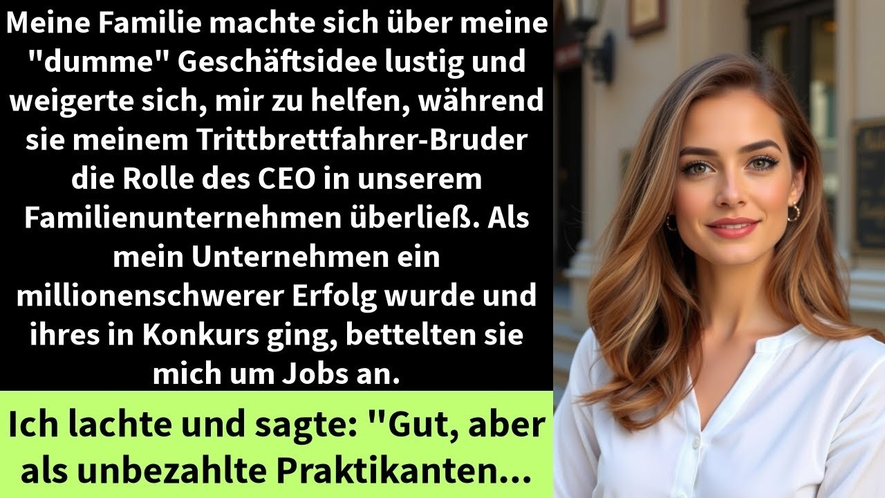 Meine Familie machte sich über meine 'dumme' Geschäftsidee lustig und weigerte sich, mir zu helfe