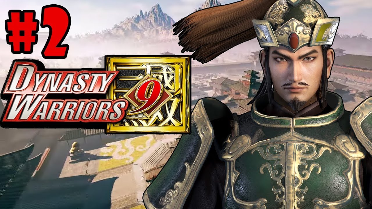 Dynasty Warriors 9 - Walkthrough - Part 2 - Chapter 2: Confusion at the Capital HD