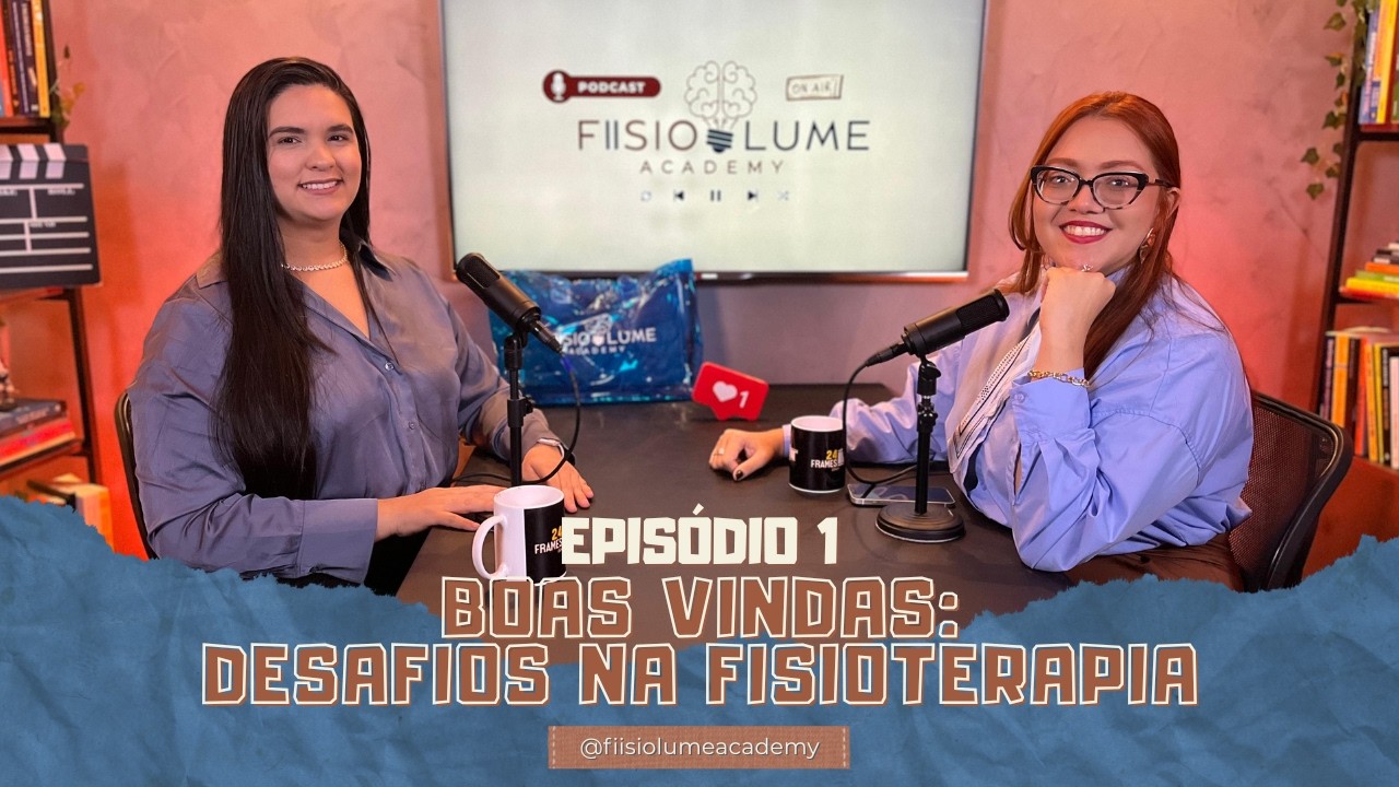 EPISÓDIO 1 - Desafios na Fisioterapia