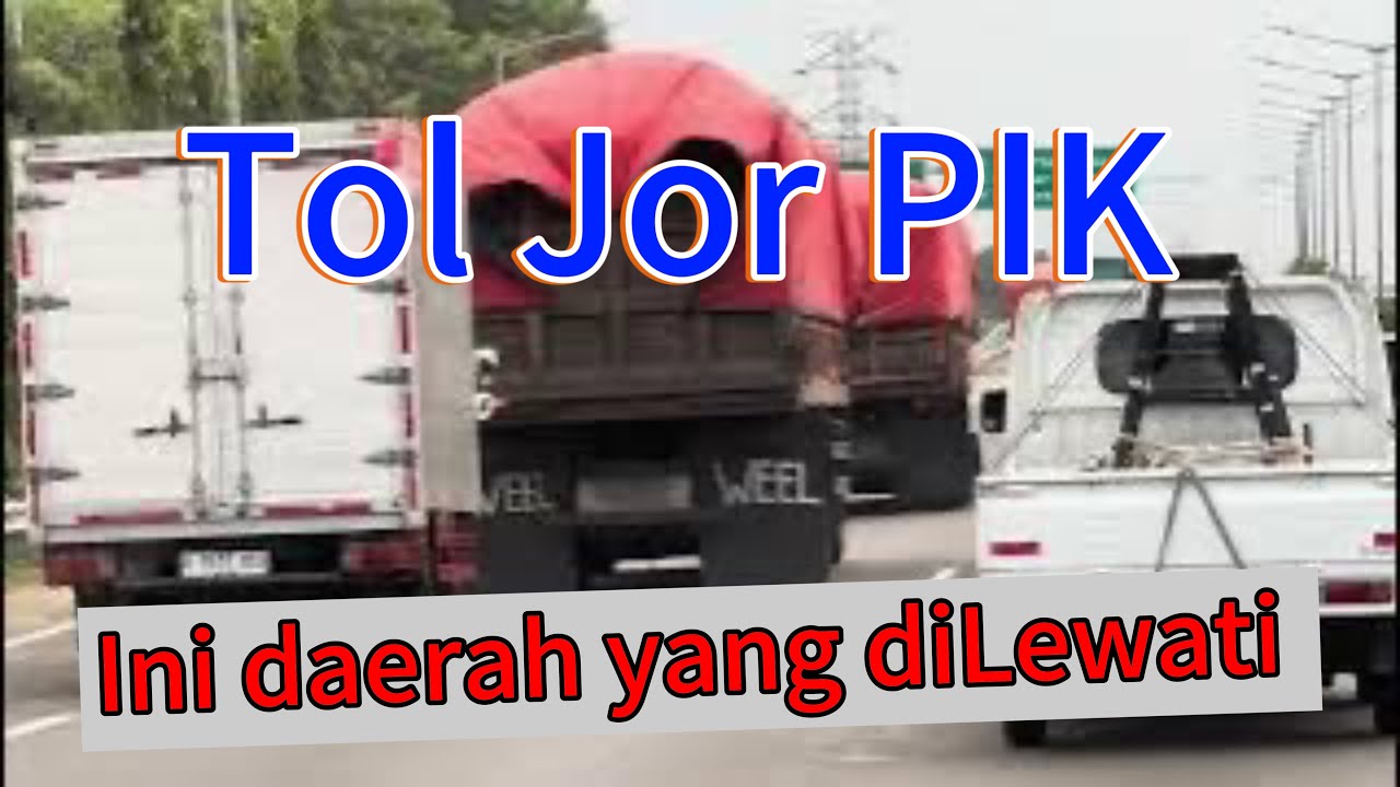Perjalanan Lewat Tol Jor ke PIK, Pengenalan Daerah  yang dilewati 