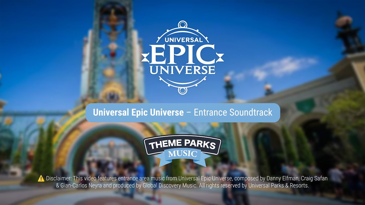 Universal Epic Universe – Entrance Soundtrack