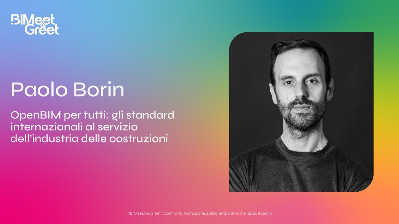 Open BIM per tutti: gli standard internazionali al servizio dell'industria delle costruzioni