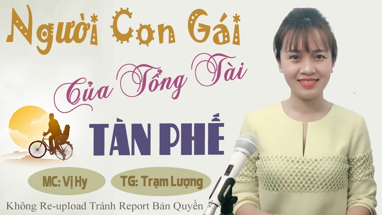 [Trọn Bộ] Người Con Gái Của Tổng Tài Tàn Phế - Truyện Ngôn Tình Hay Về Hoạn Nạn Thấy Chân Tình