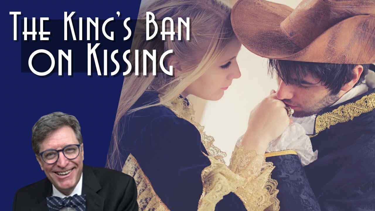 When the King Banned Kissing.