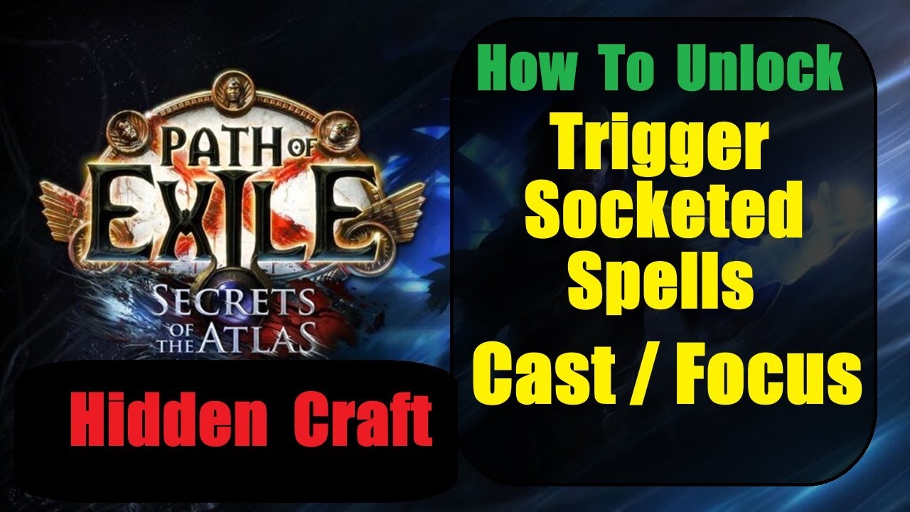 Unlock Hidden Craft Trigger Socketed Spells When You Cast or Focus - Path of Exile Secrets Atlas