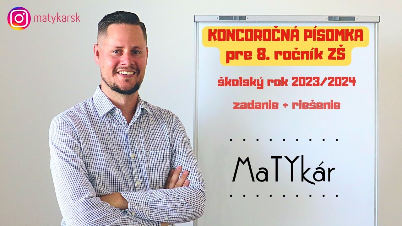 KONCOROČNÁ PÍSOMKA pre 8. ročník ZŠ (2023/2024) | zadanie + riešenie
