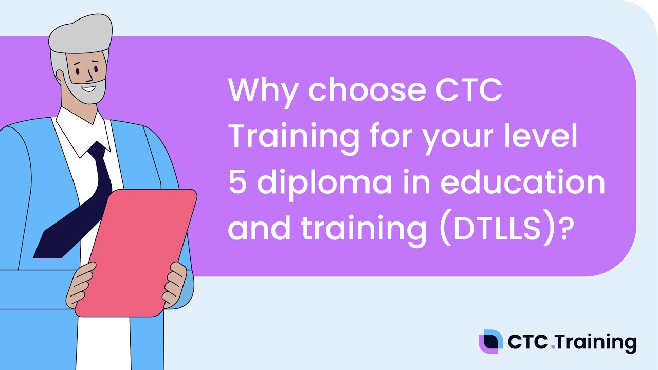 Why choose CTC Training for your level 5 diploma in education and training (DTLLS) ?