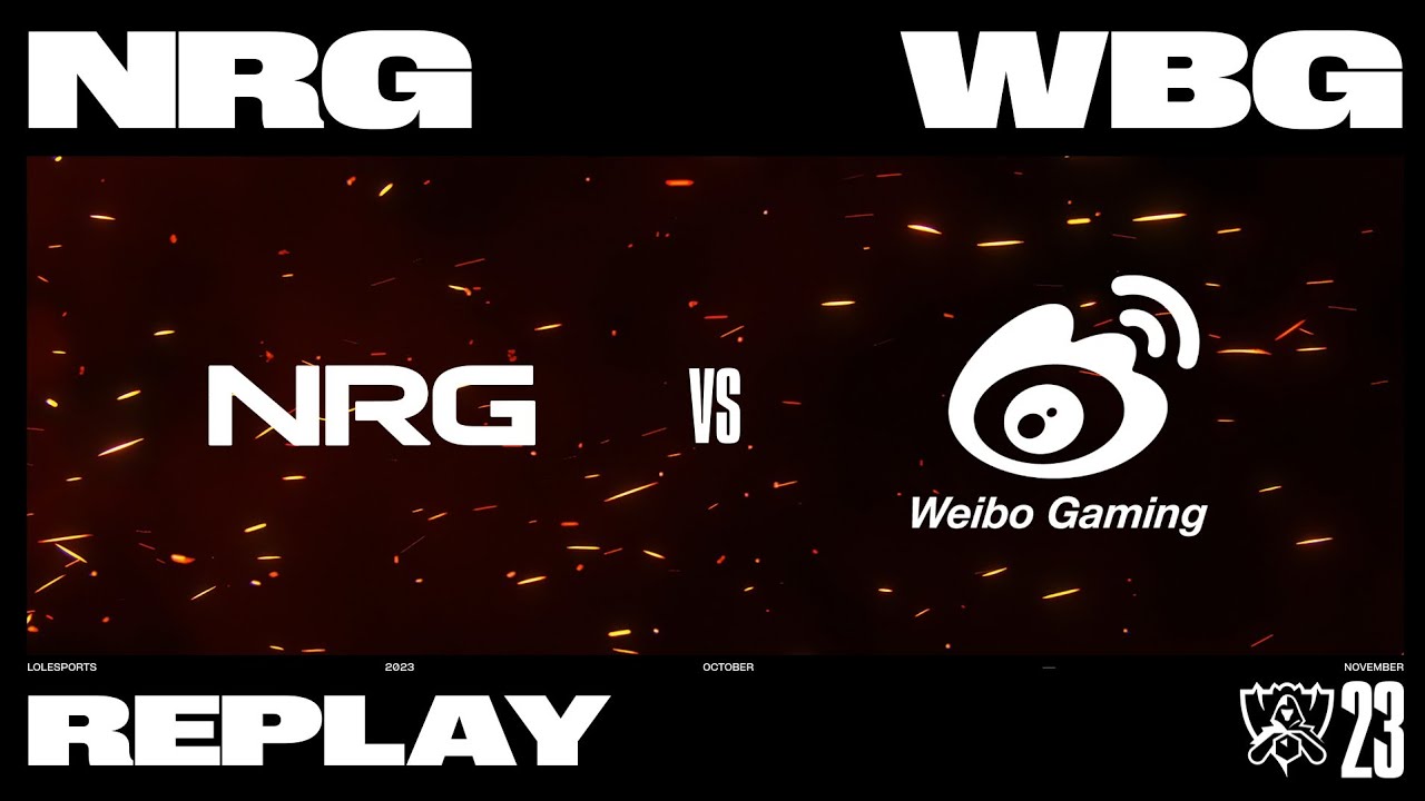 Worlds 2023 - NRG vs WBG // Quart de finale