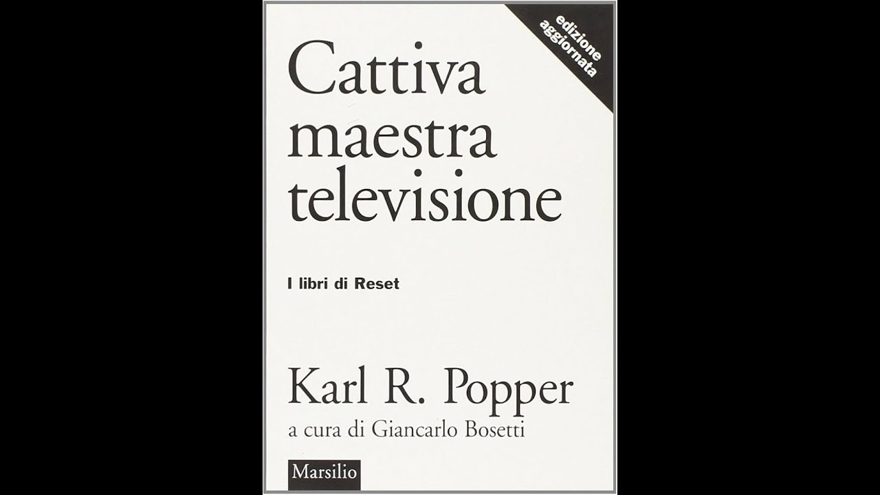 CATTIVA MAESTRA TELEVISIONE DI KARL POPPER, SECONDA PARTE