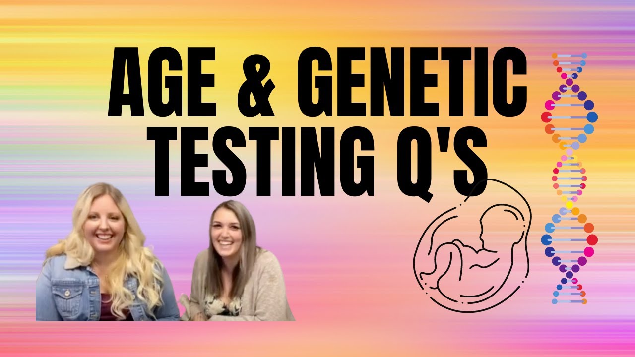 Advanced Maternal Age & Genetic Testing