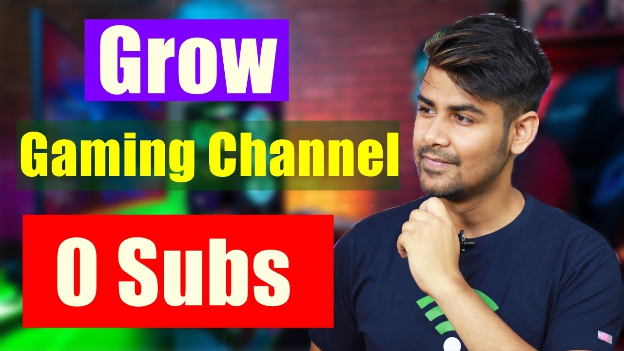 Grow Gaming Channel From 0 Subscribers ! - Latest Tips