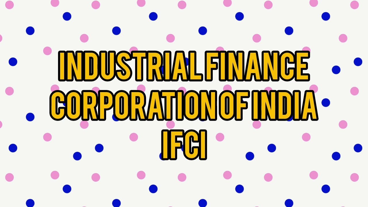 Industrial Finance Corporation of India IFCI