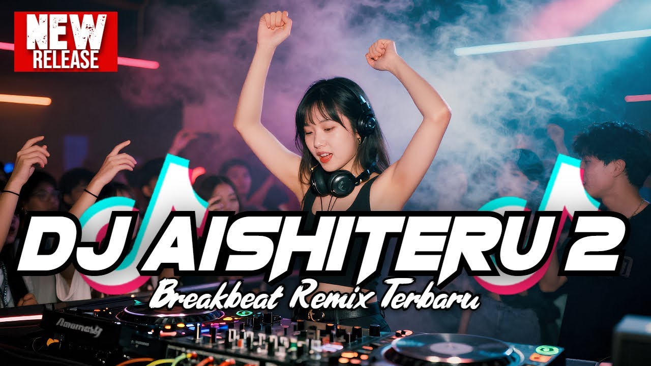 DJ AISHITERU 2 BREAKBEAT REMIX TERBARU 2025 - DJ BREAKBEAT FULL BASS 2025