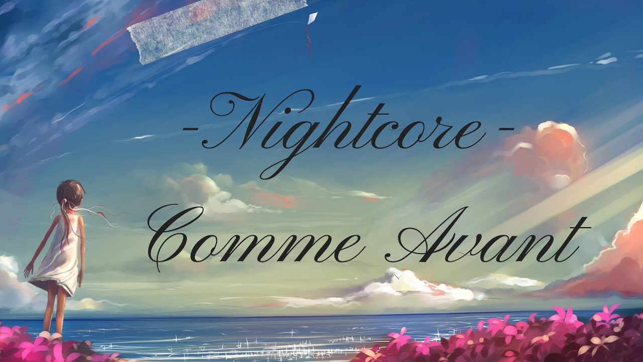 ~Nightcore~ Comme Avant