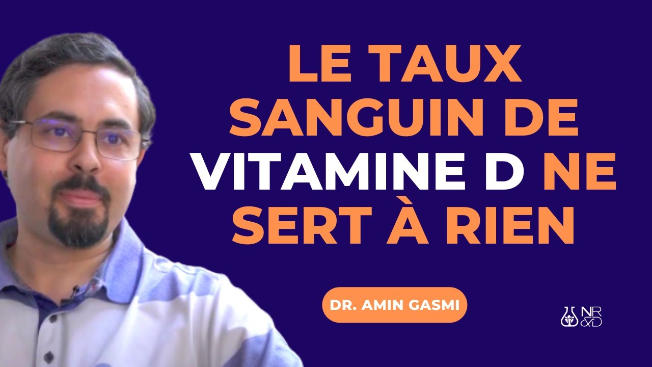 Pourquoi le taux sanguin de vitamine D ne sert à rien? formes 25 OH D et 1,25 OH D