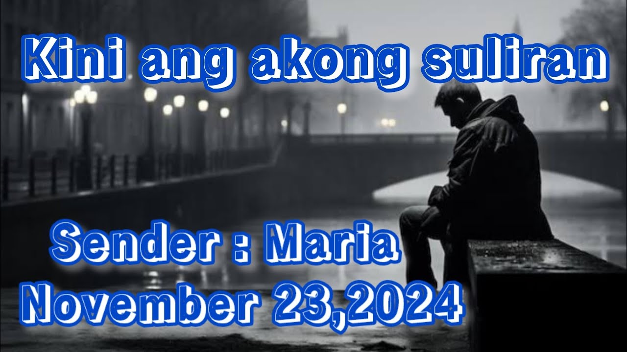 kini ang akong suliran sender Maria November 23 2024