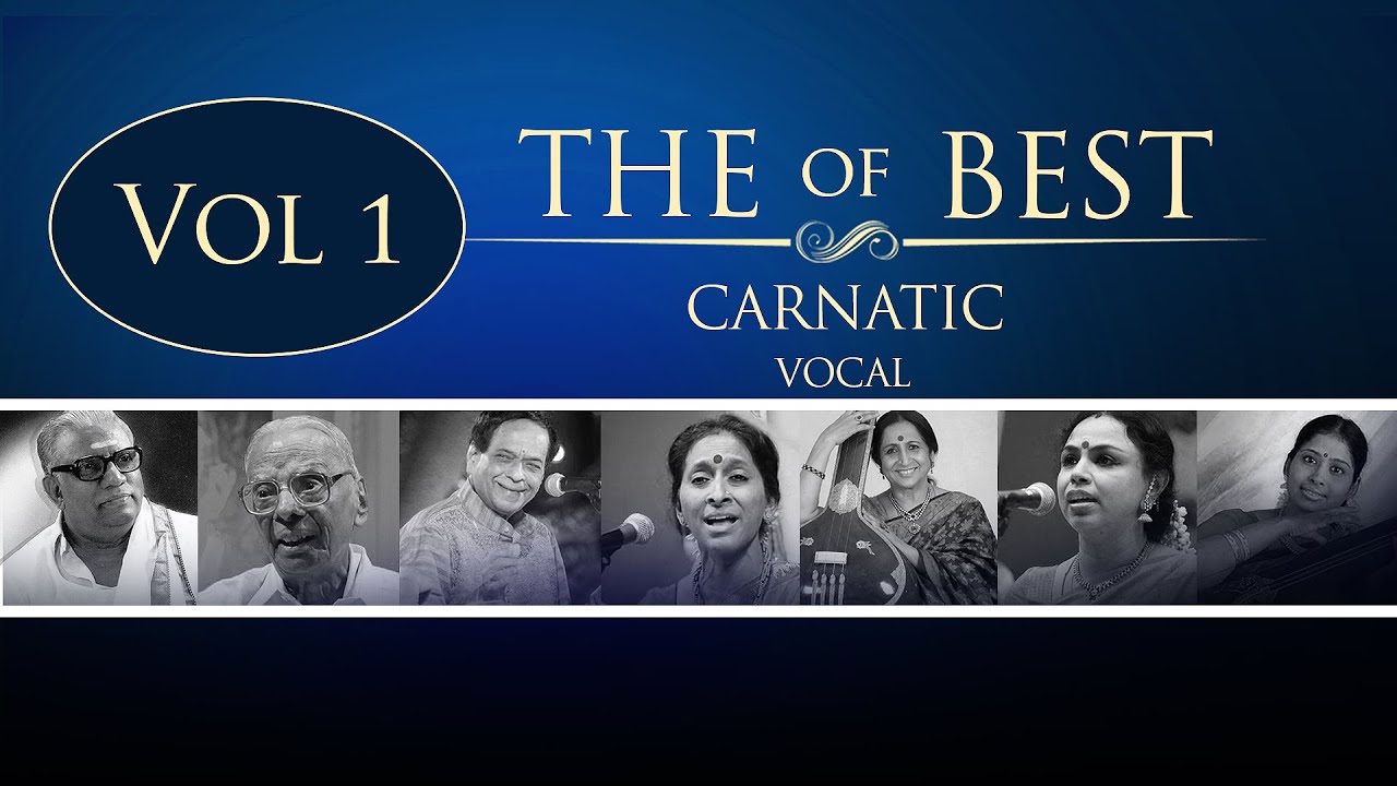 The Best Of Carnatic Vocal I Vol 1 I Audio Jukebox I Carnatic I Vocal I M Balamurali Krishna