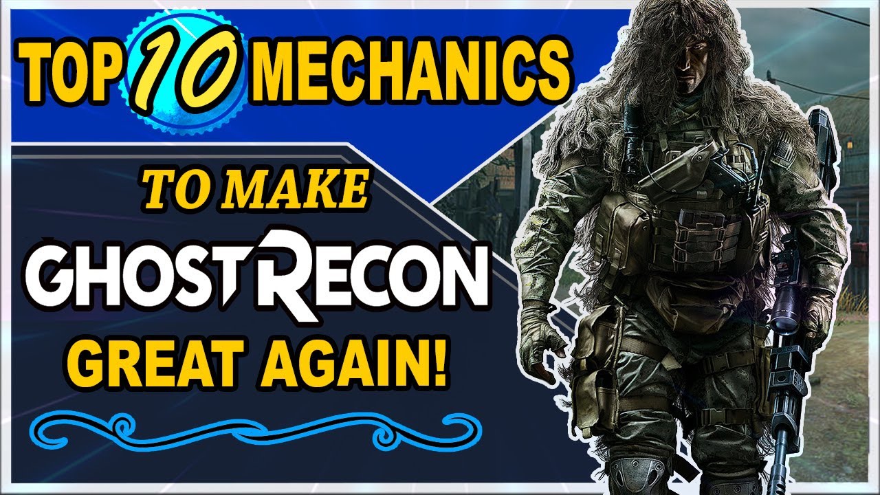 Ghost Recon Breakpoint: TOP 10 MECHANICS to Make Ghost Recon GREAT AGAIN!