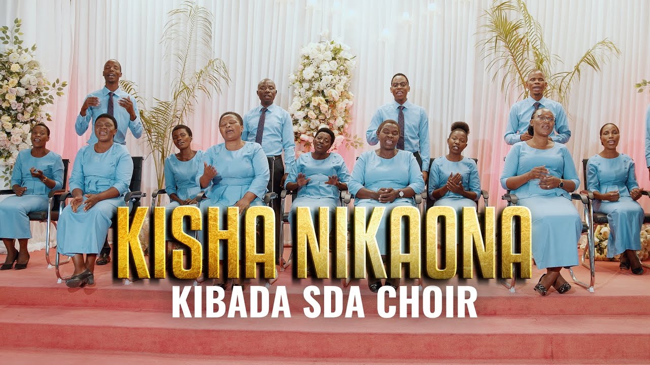 KISHA NIKAONA - SDA Church Choir - Kibada, OFFICIAL VIDEO 4K
