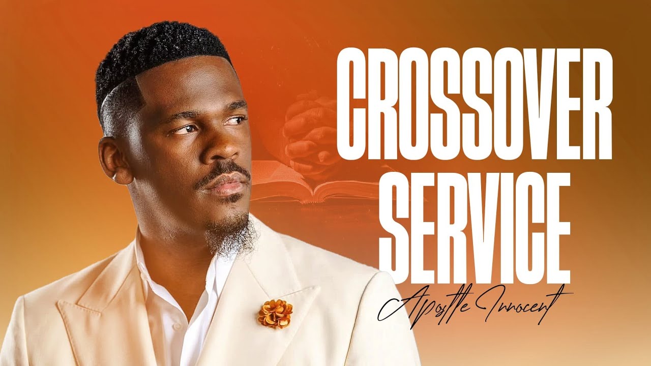 Crossover Service || THE YEAR OF HIS PRESENCE//Apostle Innocent