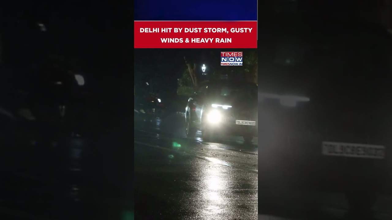Delhi's Weather Flip: Dust Storm, Strong Winds And Heavy Rain Lash Capital #shorts