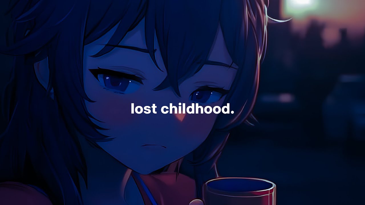 lost childhood.