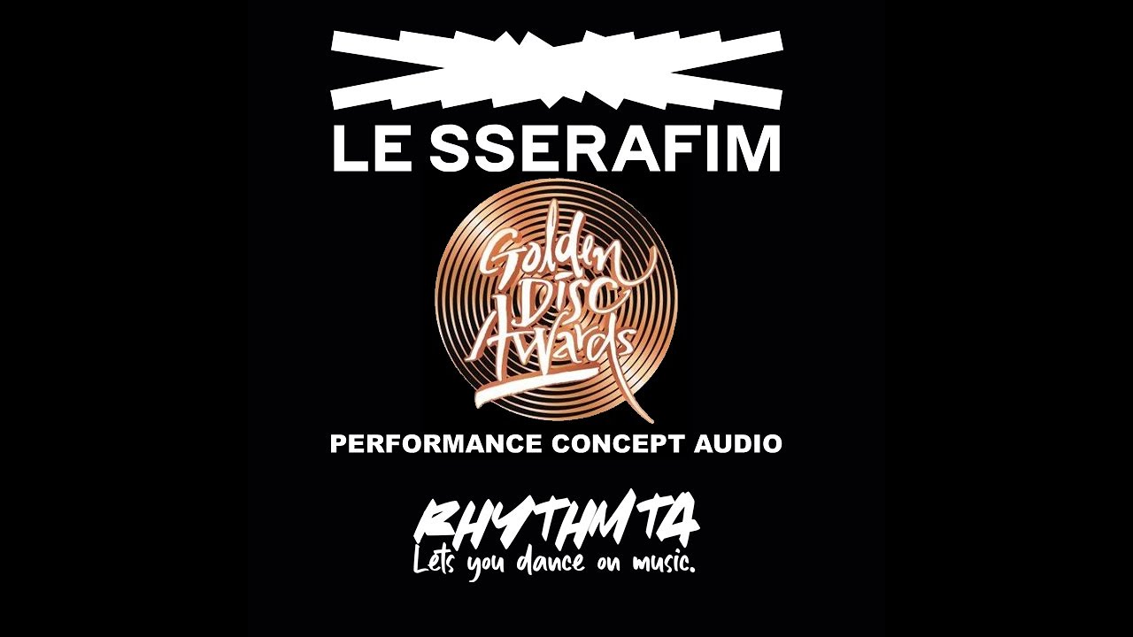 LE SSERAFIM - The Great Mermaid + Fearless + Impurities + No Celestial GDA 2023 Concept Audio
