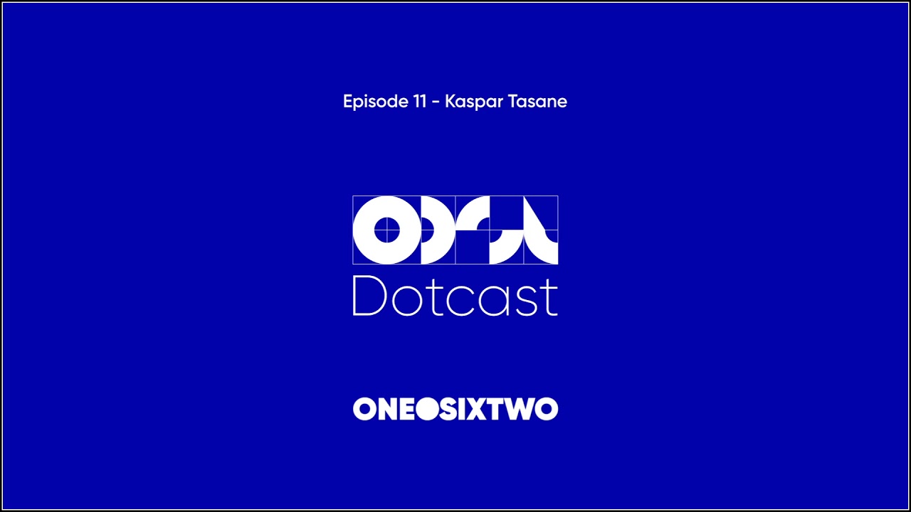 onedotsixtwo Dotcast - Episode 11 - Kaspar Tasane