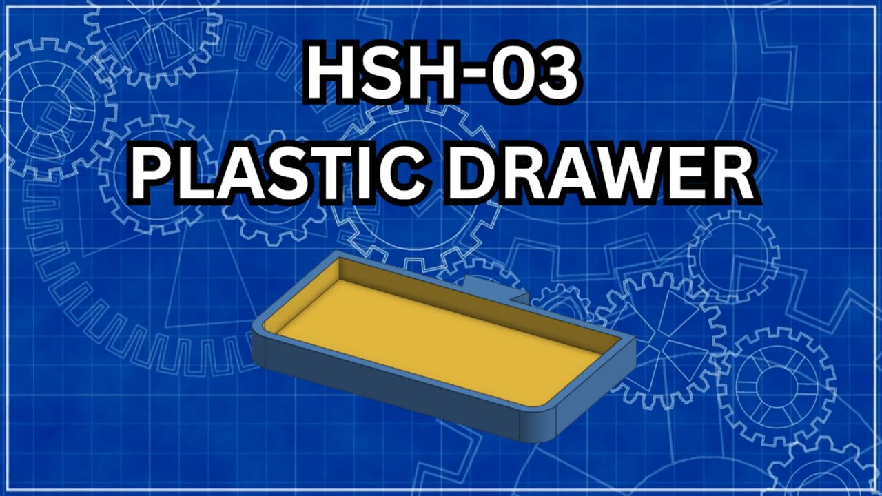 Blueprint Bootcamp: Tournament Edition | HSH-03 PLASTIC DRAWER (Shells, Sections & Wall Thickness)