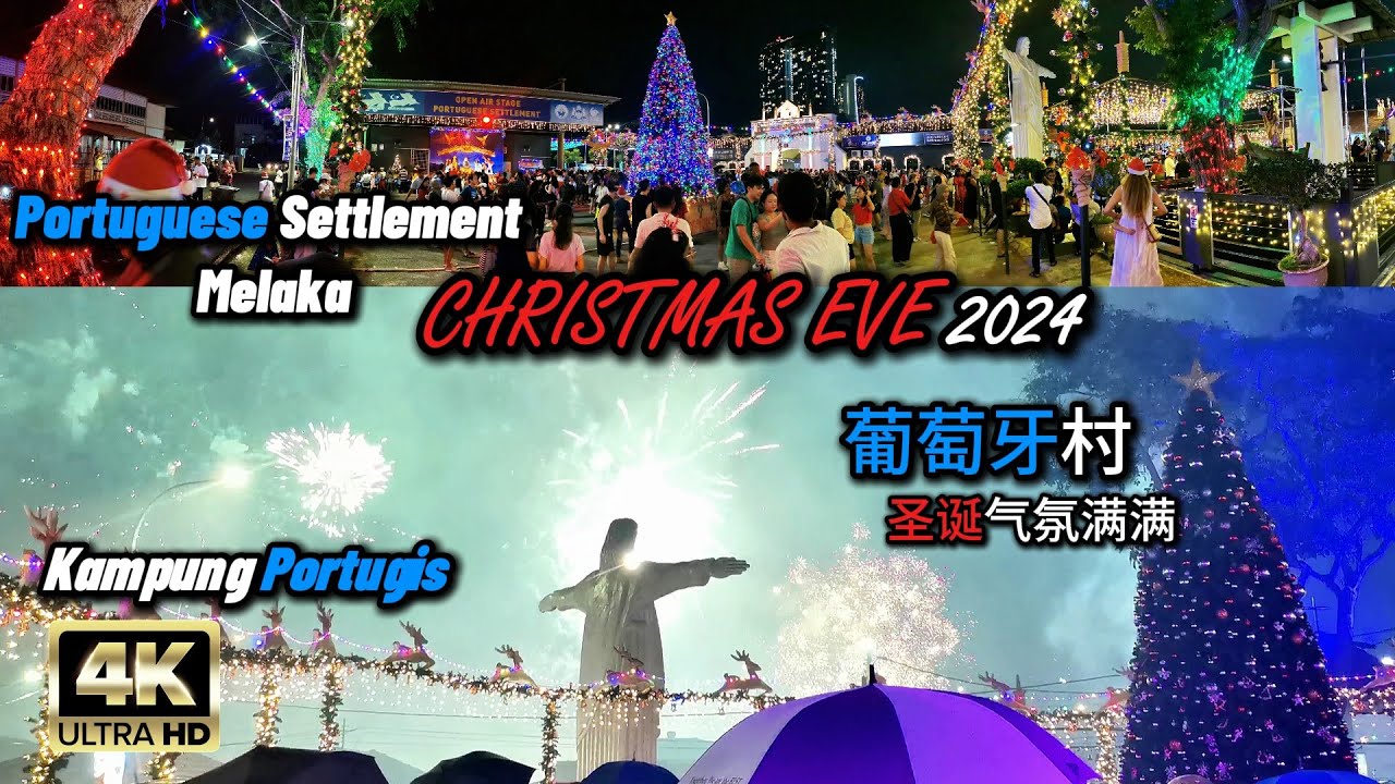 Christmas Eve 2024 At Portuguese Settlement Melaka | Christmas Vibes & Fireworks [4K]