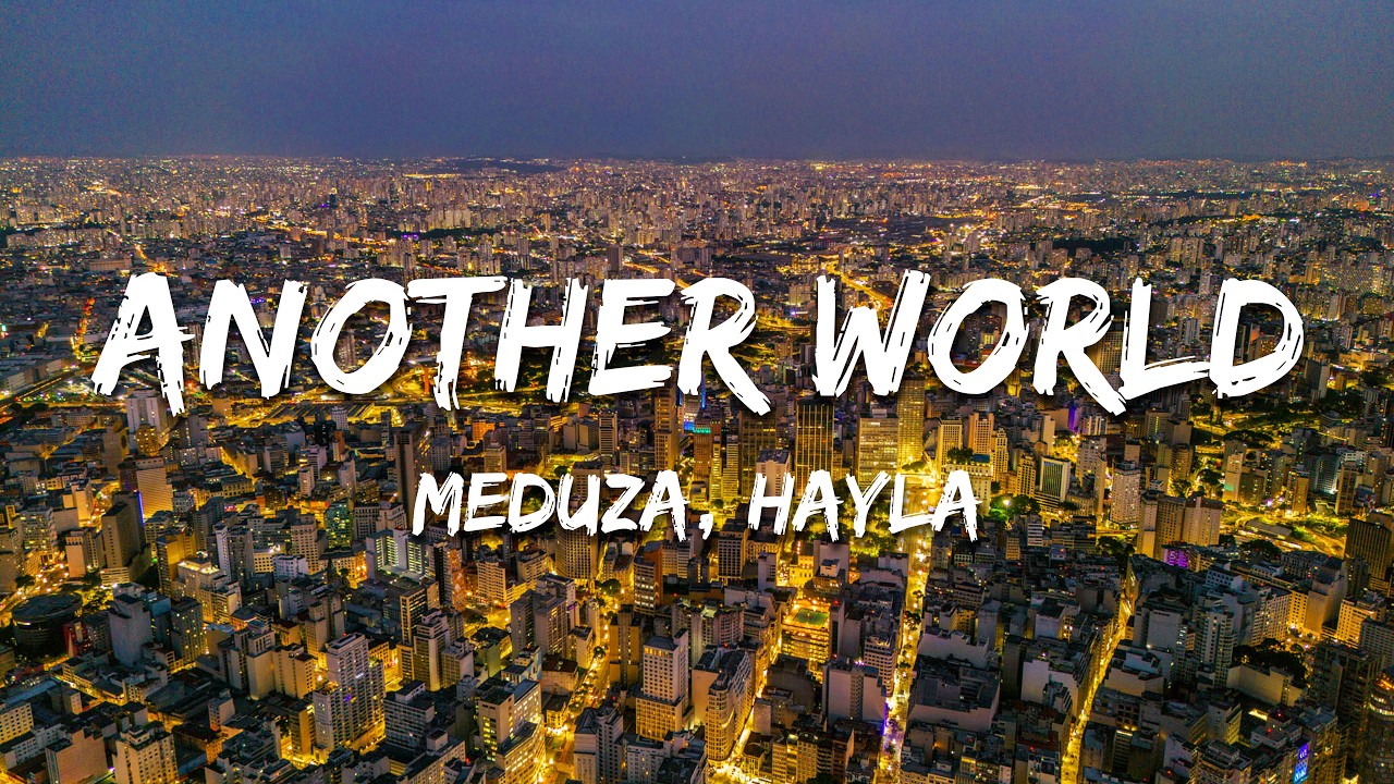 MEDUZA, Hayla - Another World (Extended) (Lyrics)