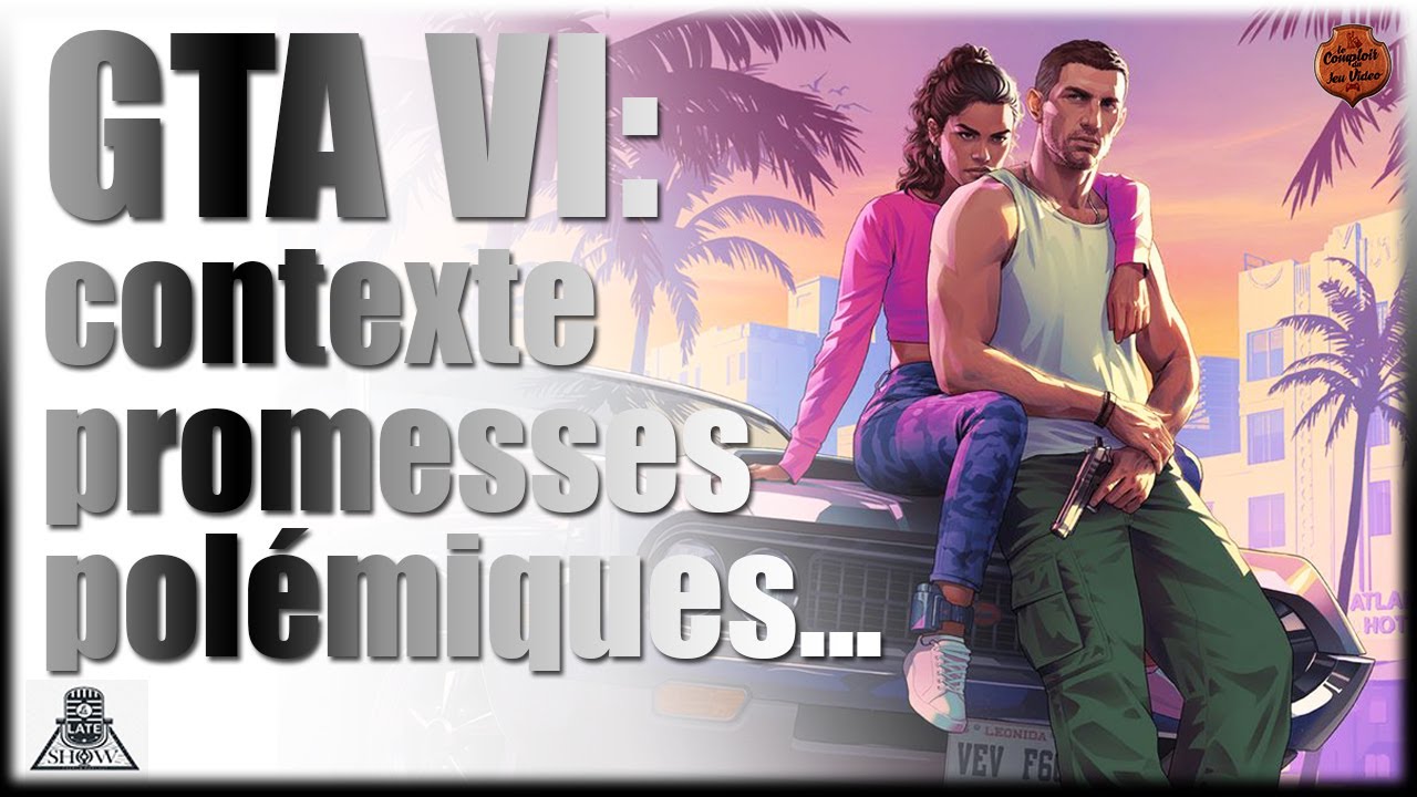GTA VI 🌴 ambition, théories, prix... - Le Late Show