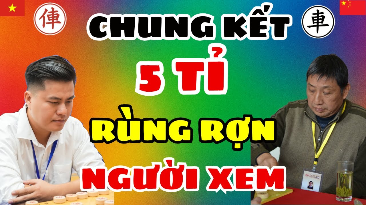 [cờ tướng] Chung kết 5 tỉ sát chiêu hiểm ác cả TQ kinh hoàng