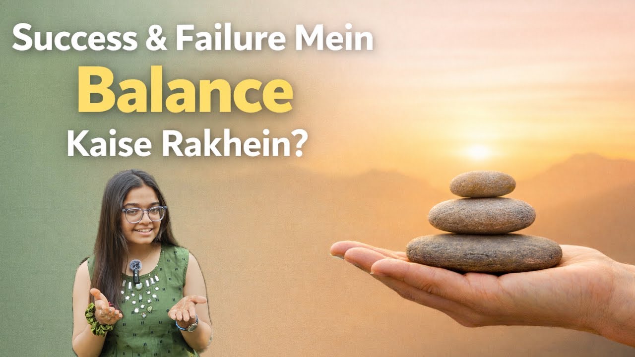 Success & Failure: Stay Balanced Through Life’s Ups and Downs | Samatva Explained|@bestversion4050 