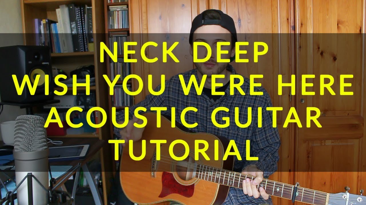 Neck Deep - Wish You Were Here - Acoustic Guitar Tutorial (EASY CHORDS)