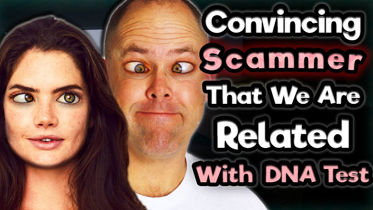 Convincing a Scammer That We Are Related! - (DNA Test Proves It)