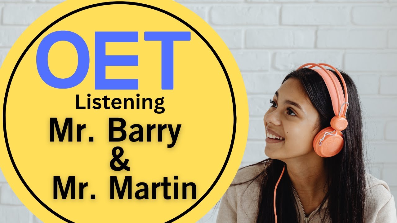 Mr. Barry & Mr. Martin OET Listening Practice With Answers