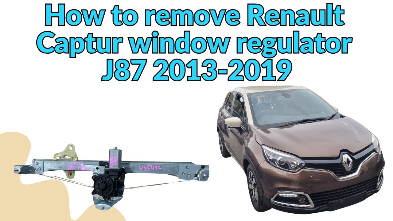 How to remove Renault Captur window regulator , J87 2013-2019