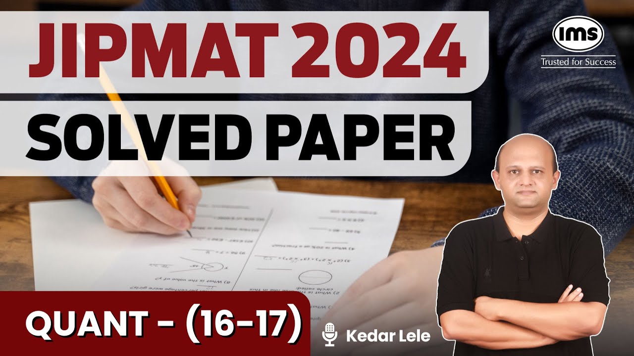 JIPMAT 2024 PYQs | Quantitative Aptitude - (16-17) | JIPMAT 2024 Quant Solved Paper | Kedar Lele
