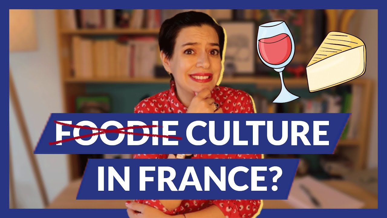 Why You Should Never Call French People “Foodies”