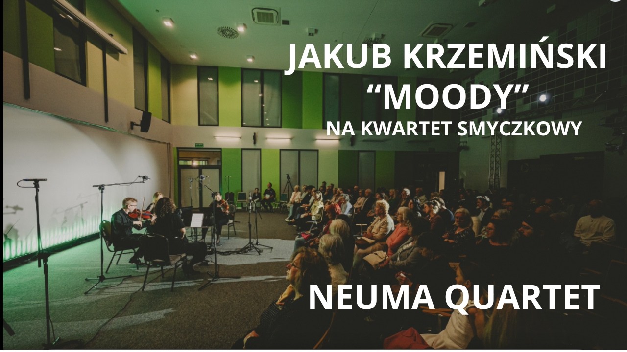 Jakub Krzemiński- Moody na kwartet smyczkowy | Neuma Quartet| Sympozjum Kompozytorskie